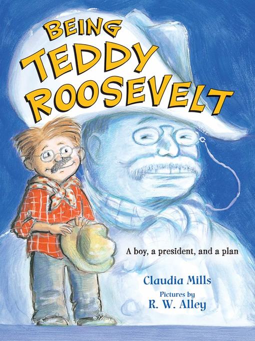 Title details for Being Teddy Roosevelt by Claudia Mills - Wait list